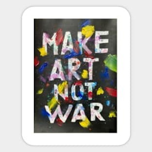 Make Art Not War Sticker